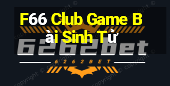 F66 Club Game Bài Sinh Tử