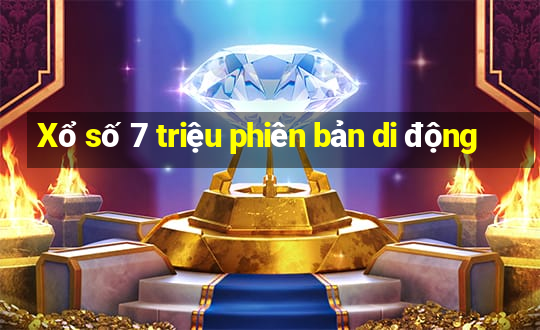 Xổ số 7 triệu phiên bản di động