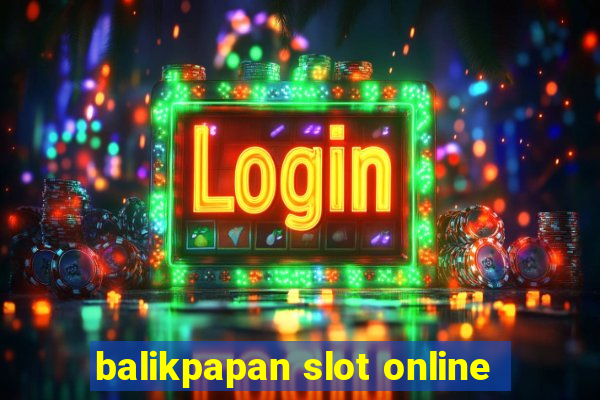 balikpapan slot online