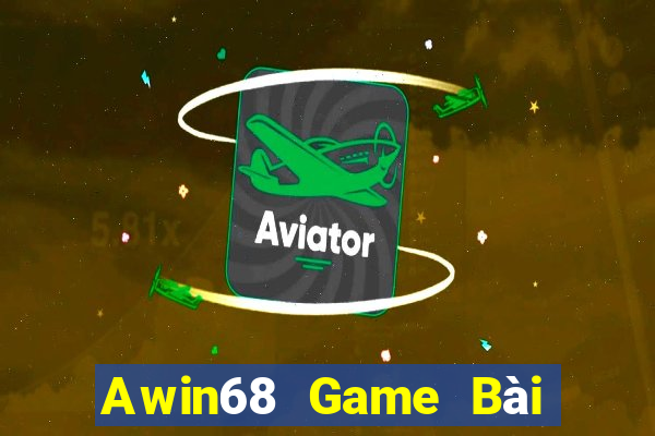 Awin68 Game Bài Chơi Với Bạn Bè