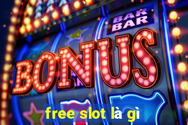 free slot là gì