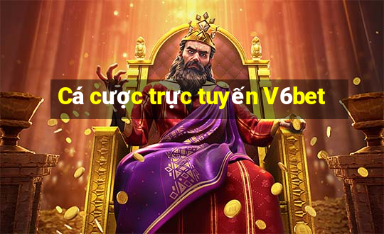 Cá cược trực tuyến V6bet