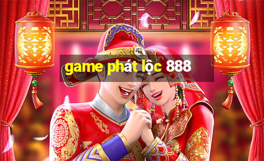 game phát lộc 888