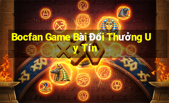 Bocfan Game Bài Đổi Thưởng Uy Tín