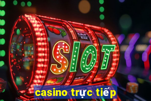 casino truc tiep