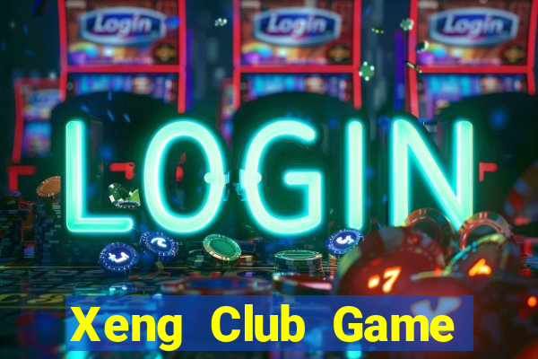 Xeng Club Game Bài Tặng Tiền