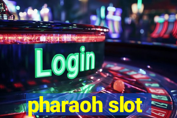 pharaoh slot