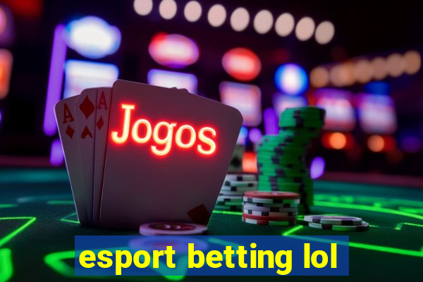 esport betting lol