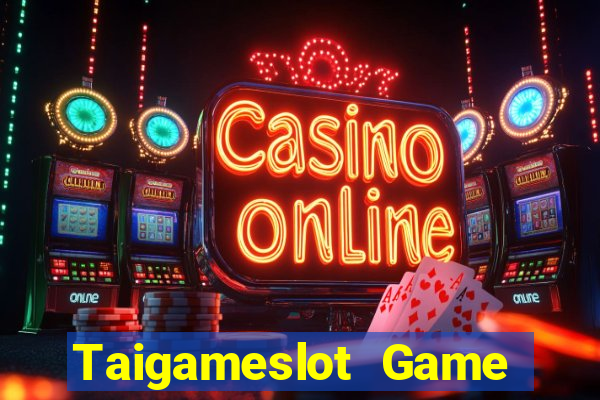 Taigameslot Game Bài Nhất Vip