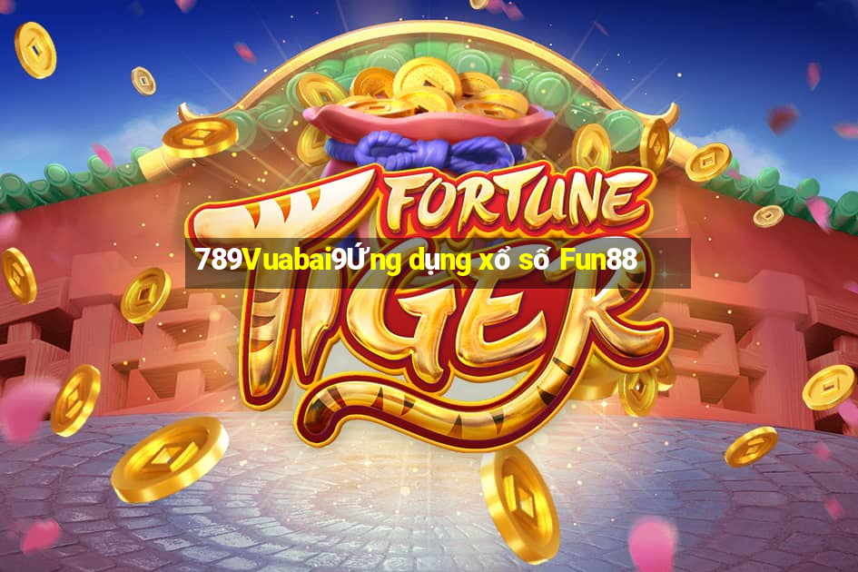 789Vuabai9Ứng dụng xổ số Fun88