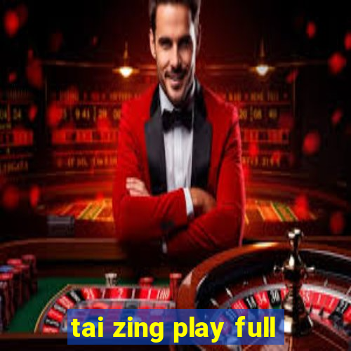 tai zing play full