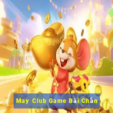 May Club Game Bài Chắn