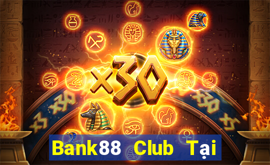 Bank88 Club Tại Game Bài Đổi Thưởng Sinh Tử