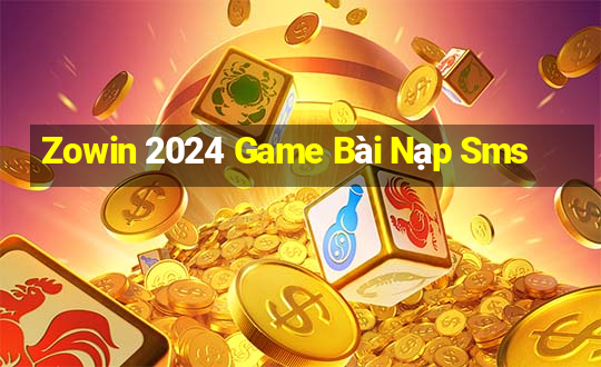 Zowin 2024 Game Bài Nạp Sms