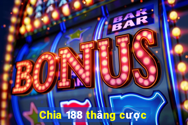 Chia 188 thắng cược