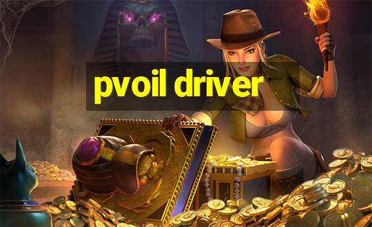 pvoil driver