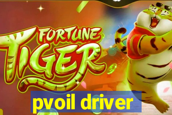 pvoil driver