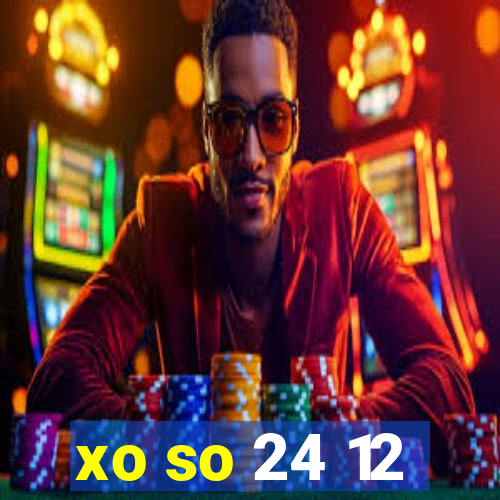 xo so 24 12