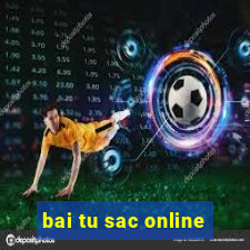 bai tu sac online