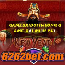 Gamebaidoithuong Game Bài Miễn Phí