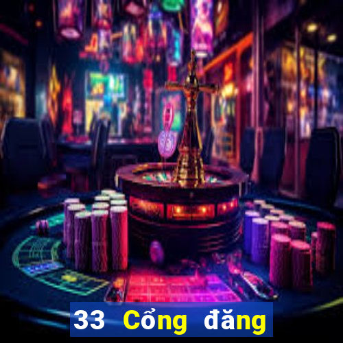 33 Cổng đăng nhập xổ số