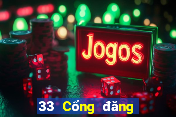 33 Cổng đăng nhập xổ số