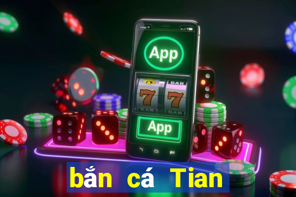 bắn cá Tian Tian Le Assist