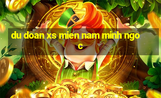 du doan xs mien nam minh ngoc