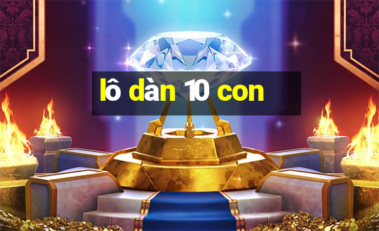 lô dàn 10 con