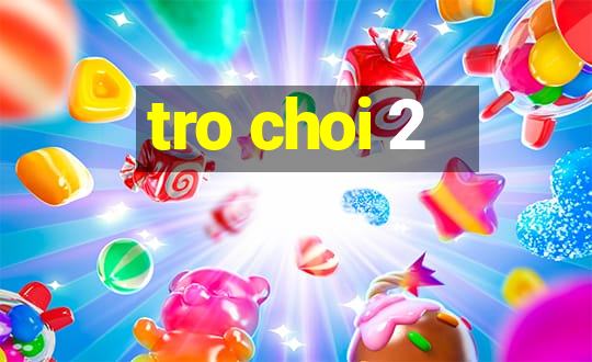 tro choi 2