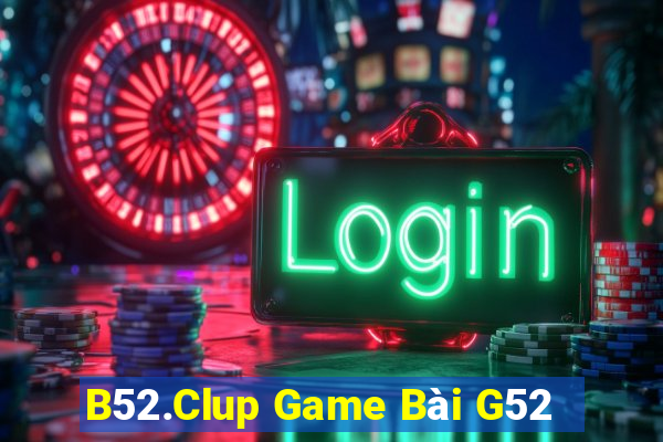 B52.Clup Game Bài G52