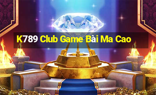 K789 Club Game Bài Ma Cao