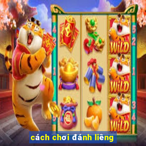 cách chơi đánh liêng