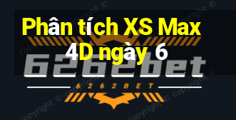 Phân tích XS Max 4D ngày 6