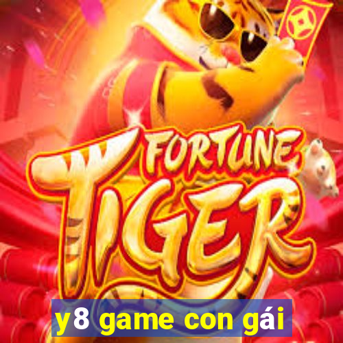 y8 game con gái