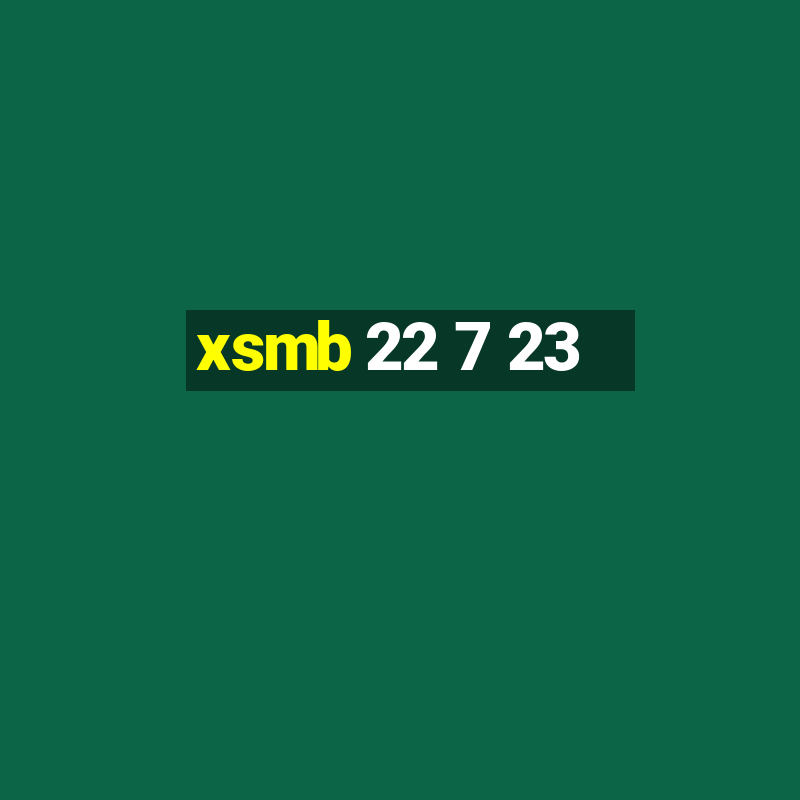 xsmb 22 7 23