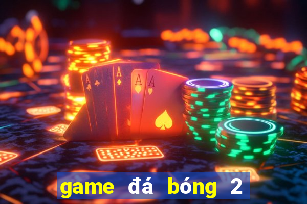 game đá bóng 2 người đầu to