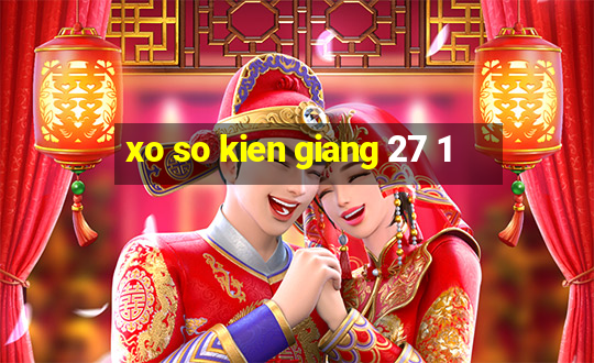 xo so kien giang 27 1