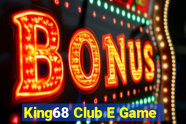 King68 Club E Game