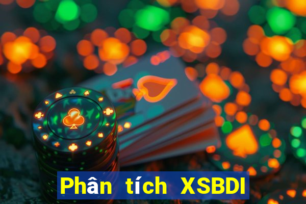 Phân tích XSBDI ngày 29