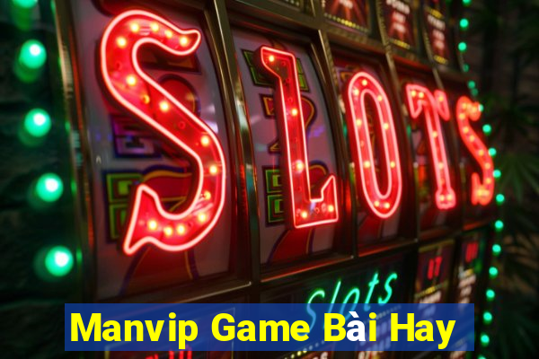 Manvip Game Bài Hay