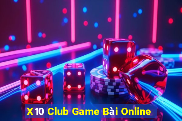 X10 Club Game Bài Online