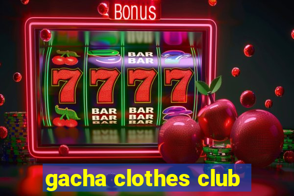 gacha clothes club