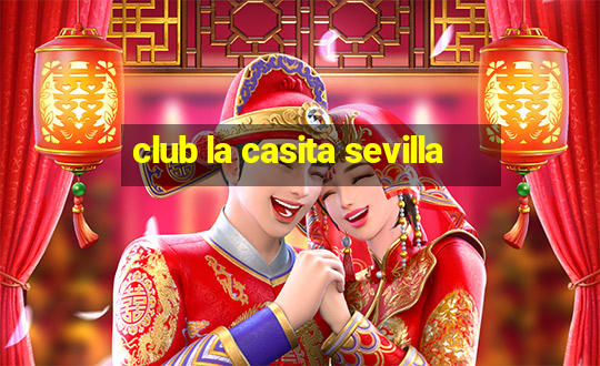 club la casita sevilla