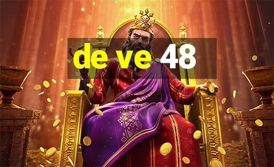 de ve 48