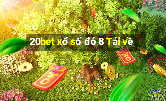 20bet xổ số đỏ 8 Tải về