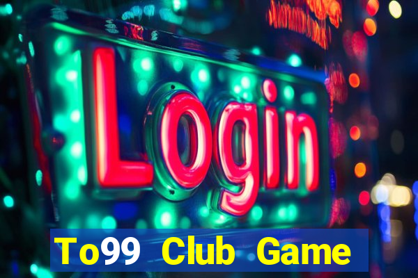 To99 Club Game Bài Nạp Sms