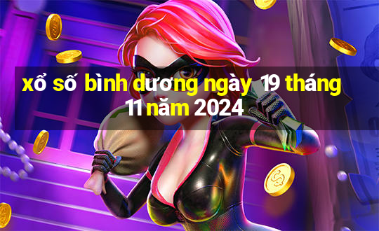 xổ số bình dương ngày 19 tháng 11 năm 2024