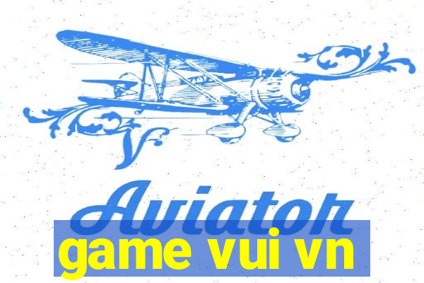 game vui vn