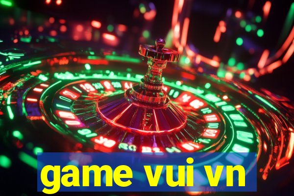 game vui vn